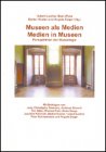 Locher u.a. (Hg.): Museen als Medien - Medien in Museen. Perspektiven der Museologie